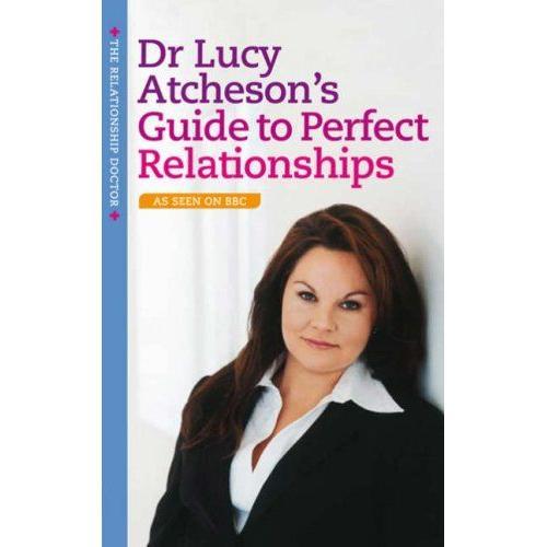 Dr Lucy Atcheson's Guide To Perfect Relationships on Productcaster.