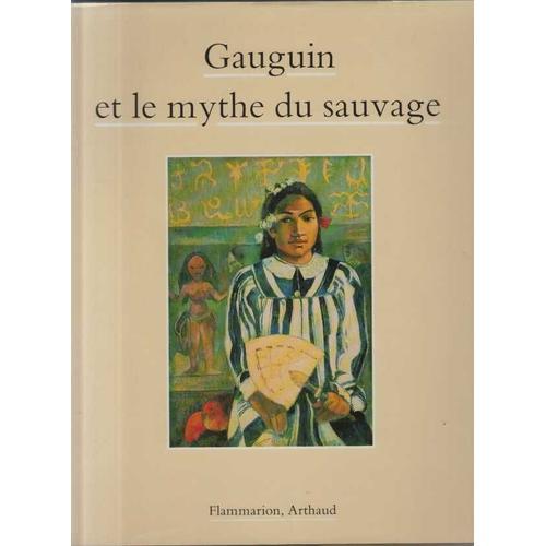 Gauguin Et Le Mythe Du Sauvage on Productcaster.