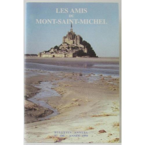 Les Amis Du Mont Saint-Michel, Bulletin Annuel N°100 Année 1995 on Productcaster.