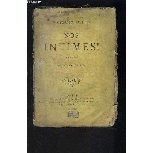 Nos Intimes! Comedie En Quatre Actes, En Prose- Vendu En L Etat on Productcaster.