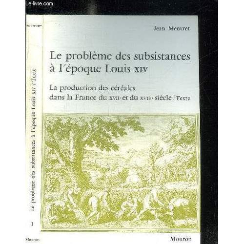 Le Probleme Des Substistance A L'epoque Louis Xiv - La Production D... on Productcaster.