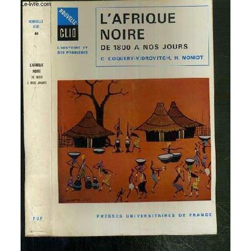 L'afrique Noire De 1800 A Nos Jours / Collection Nouvelle Clio - L'... on Productcaster.