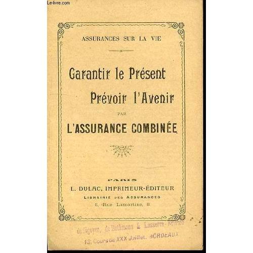 Garantir Le Present, Prevoir L'avenir Par L'assurance Combinee - As... on Productcaster.