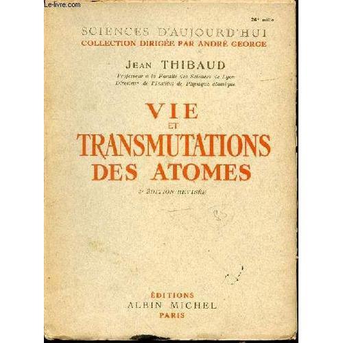 Vie Et Transmutations Des Atomes - Collection Sciences D'aujourd'hui. on Productcaster.