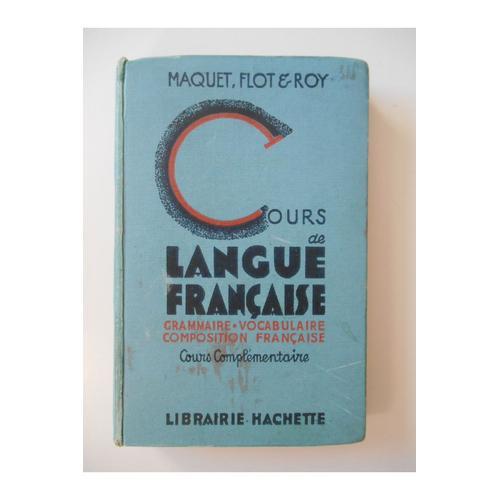 Cours De Langue Française Cours Complémentaires / Maquet/ Flot/ Roy... on Productcaster.