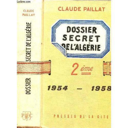 Dossier Secret De L'algerie - Tome Ii - 1954-1958 on Productcaster.