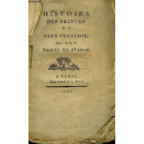 Histoire Des Princes Du Sang Francois Et Des Reines De France. on Productcaster.