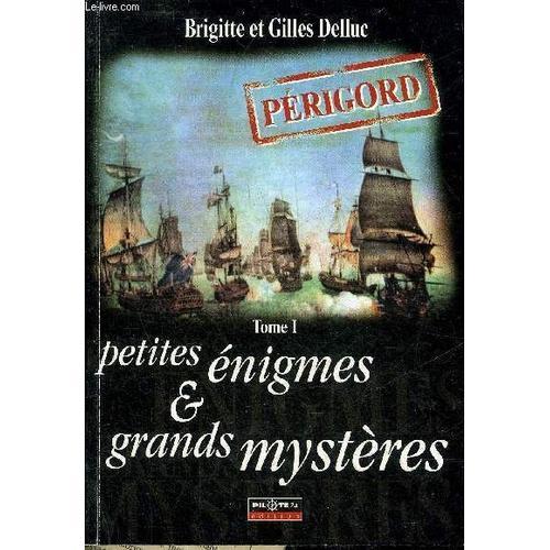 Petites Enigmes Et Grands Mysteres Perigord - Tome 1 Seul. on Productcaster.