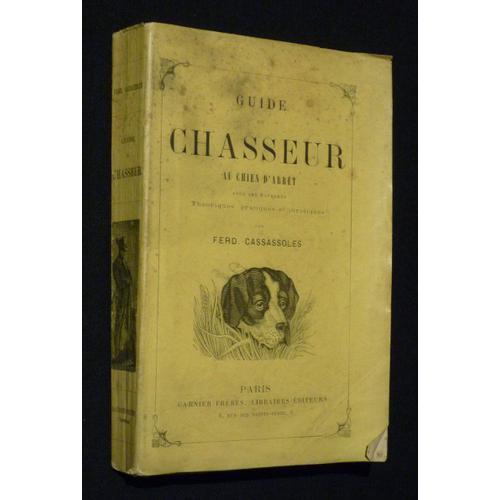 Guide Du Chasseur Au Chien D'arrêt Sous Ses Rapports Théoriques, Pr... on Productcaster.