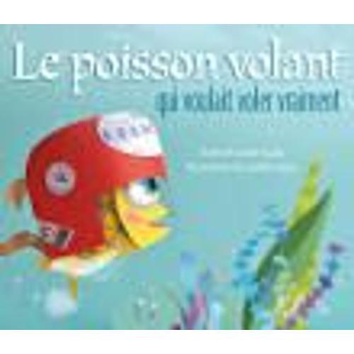 Le Poisson Volant Qui Voulait Voler Vraiment on Productcaster.