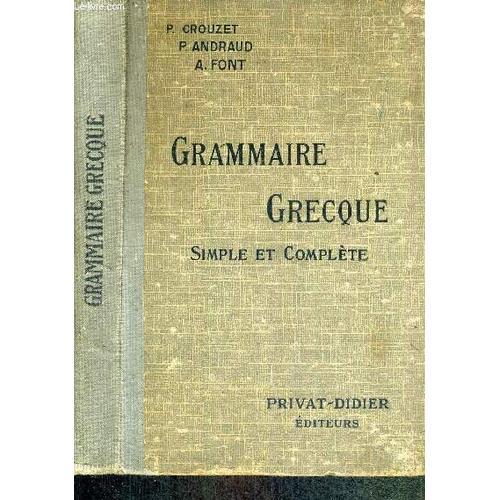 Grammaire Grecque Simple Et Complete Pour Toutes Les Classes De Grec on Productcaster.