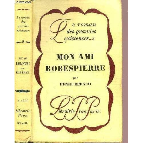 Mon Ami Robespierre - Collection Le Roman Des Grandes Existences N°8 on Productcaster.