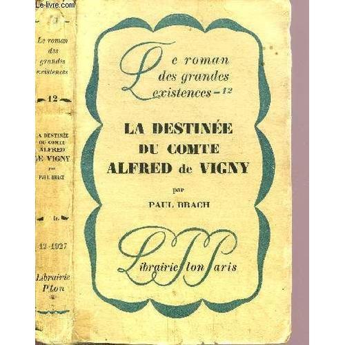 La Destinee Du Comte Alfred De Vigny- Collection Le Roman Des Grand... on Productcaster.