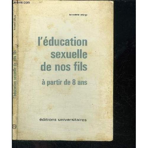 L'education Sexuelle De Nos Fils A Partir De 8 Ans on Productcaster.