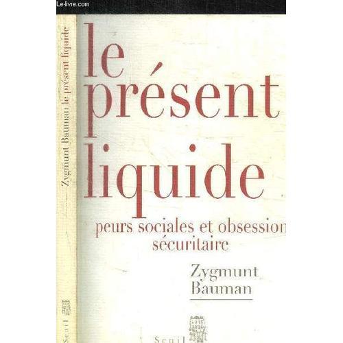 Le Present Liquide - Peurs Sociales Et Obsession Securitaire on Productcaster.