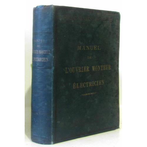 Manuel De L'ouvrier Monteur Electricien, Resume Des Notes Recueilli... on Productcaster.