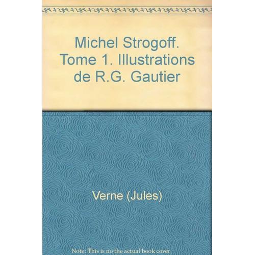 Michel Strogoff. Tome 1. Illustrations De R.G. Gautier on Productcaster.