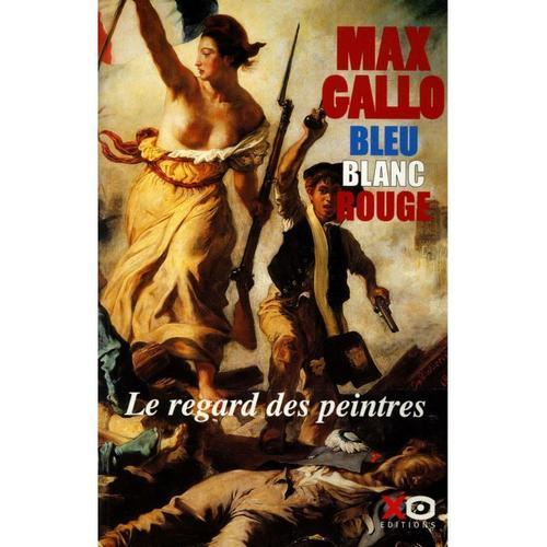 Bleu, Blanc, Rouge, Le Regard Des Peintres / 2000 / Gallo, Max on Productcaster.