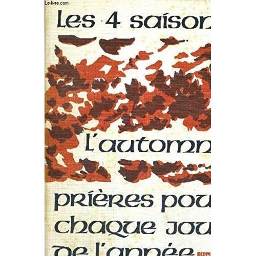 Les Quatre Saisons - Automne - Prieres Pour Chaque Jour De L Annee on Productcaster.