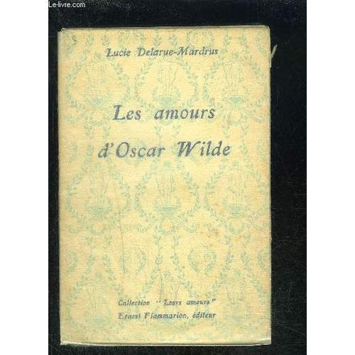 Les Amours D Oscar Wilde- Collection Leurs Amours- Envoi De L Auteure on Productcaster.