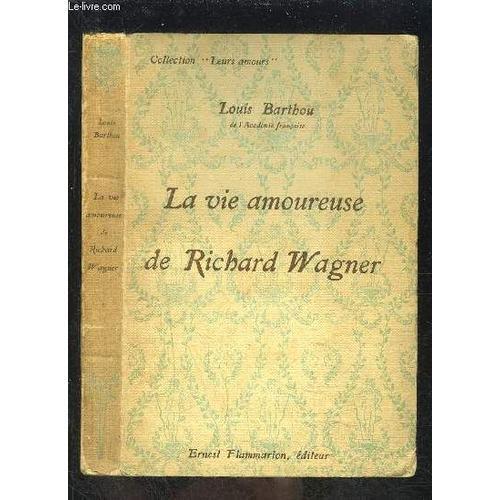 La Vie Amoureuse De Richard Wagner- Collection Leurs Amours on Productcaster.