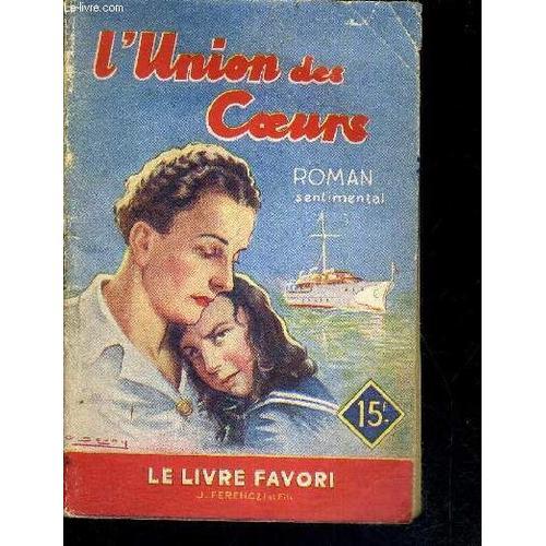 L'union Des Coeurs - Roman Sentimental - Le Livre Favori on Productcaster.