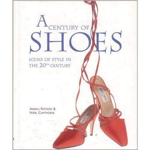 A Century Of Shoes Icons Of Style In The 20th Century on Productcaster.