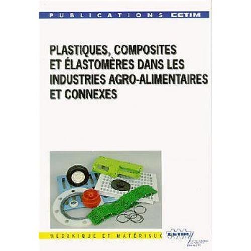 Plastiques, Composites Et Élastomères Dans Les Industries Agro-Alim... on Productcaster.