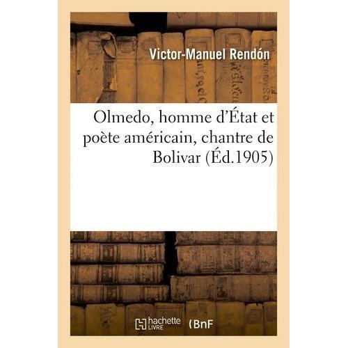 Olmedo, Homme D'état Et Poète Américain, Chantre De Bolivar on Productcaster.