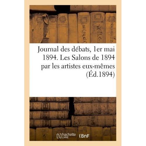 Journal Des Débats, 1er Mai 1894 - Les Salons De 1894 on Productcaster.