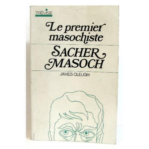 Le Premier Masochiste. Sacher Masoch on Productcaster.