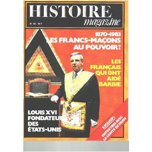 Histoire Magazine N° 43 / 1870-1983: Les Francs-Maçons Au Pouvoir on Productcaster.