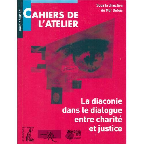 Cahiers De L'atelier - Hs N°1 - La Diaconie Dans Le Dialogue Entre ... on Productcaster.