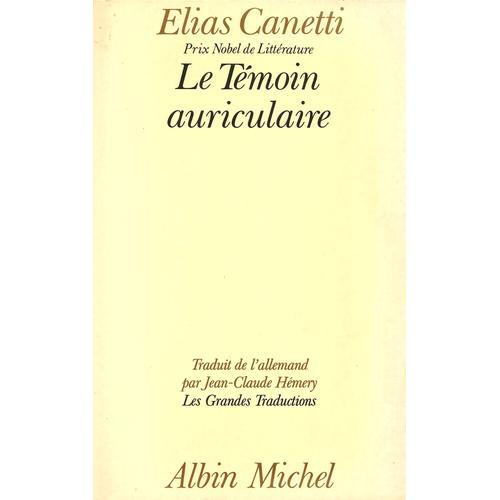 Le Temoin Auriculaire - Elias Canetti - Albin Michel 1985 on Productcaster.