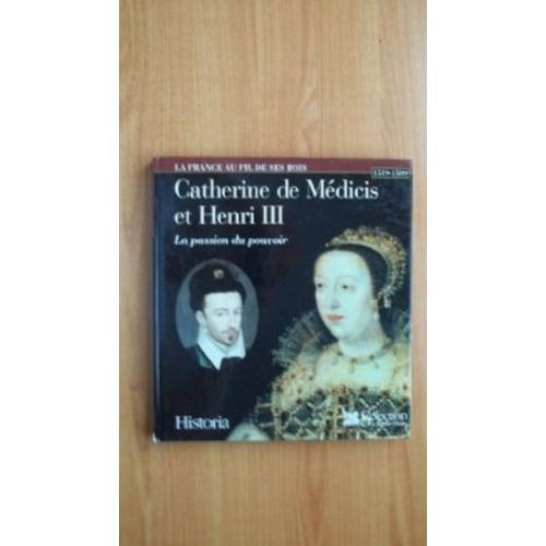 Catherine De Médicis Et Henri Iii La Passion Du Pouvoir - 1519-1589... on Productcaster.