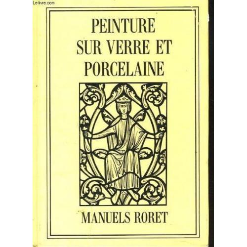 Manuels-Roret. Nouveau Manuel Complet De La Peinture Sur Verre, Sur... on Productcaster.