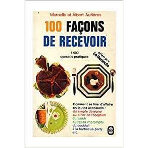 100 Façons De Recevoir - 1000 Conseils Pratiques on Productcaster.