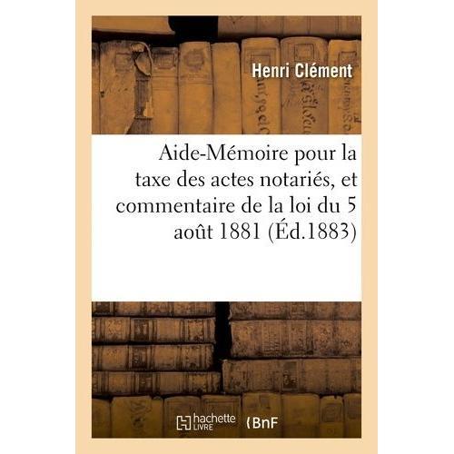 Aide-Mémoire Pour La Taxe Des Actes Notariés, Et Commentaire De La ... on Productcaster.