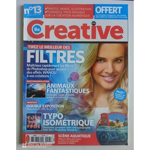 Be Creative Photoshop N°13 - Tirez Le Meilleur Des Filtres - Typo I... on Productcaster.