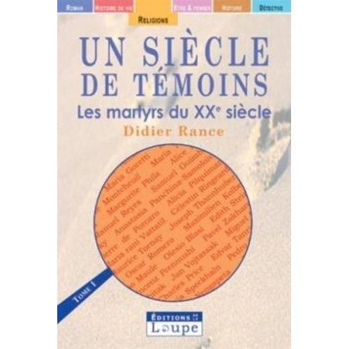 Un Siècle De Témoins : Les Martyrs Du Xxe Siècle - Tome 1 on Productcaster.