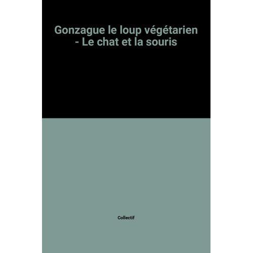 Gonzague Le Loup Végétarien - Le Chat Et La Souris on Productcaster.