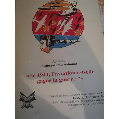 Actes Du Colloque International En 1944, L'aviation A-T-Elle Gagné ... on Productcaster.