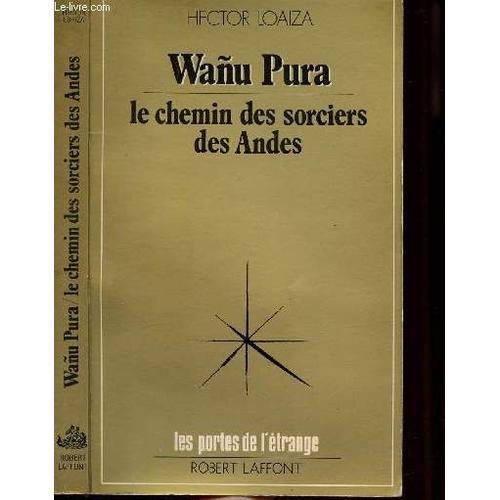 Wanu Pura - Le Chemin Des Sorciers Des Andes - Collection Les Port... on Productcaster.