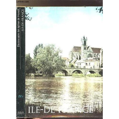 Dictionnaire Des Eglises De France - Iv D - Ile-De-France on Productcaster.