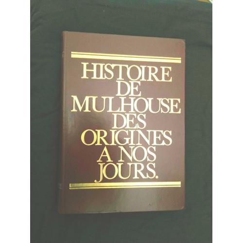 Histoire De Mulhouse -?Des Origines A Nos Jours on Productcaster.