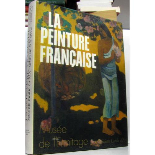 La Peinture Française: Seconde Moitié Du Xixe-Début Du Xxe Siècle, ... on Productcaster.