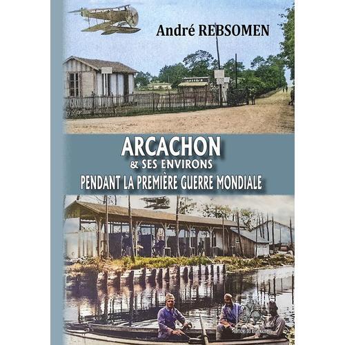 Arcachon & Ses Environs Pendant La Première Guerre Mondiale on Productcaster.