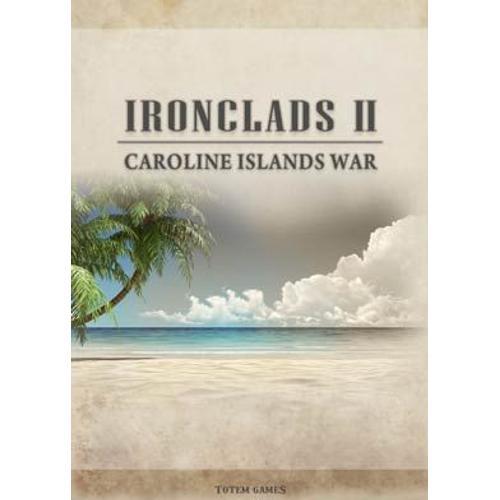 Ironclads 2: Caroline Islands War 1885 - Steam - Jeu En Téléchargem... on Productcaster.