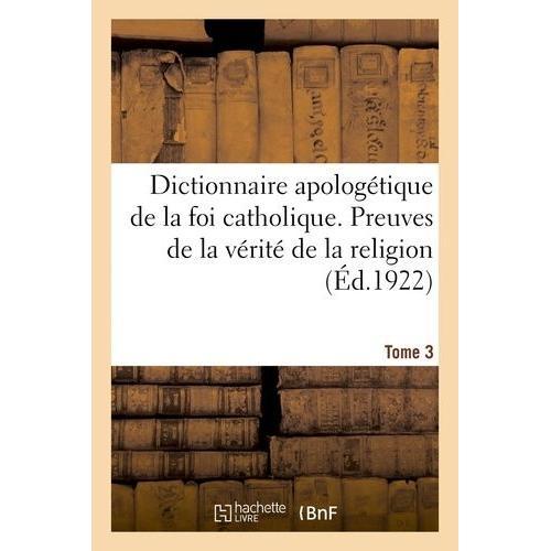 Dictionnaire Apologétique De La Foi Catholique - Tome 3 on Productcaster.