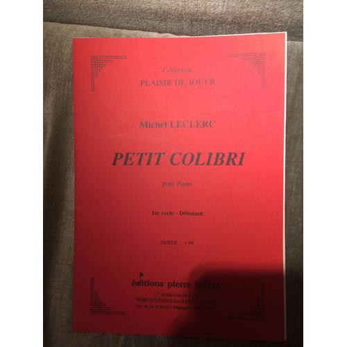 Michel Leclerc Petit Colibri Partition Pour Piano Éditions Pierre L... on Productcaster.